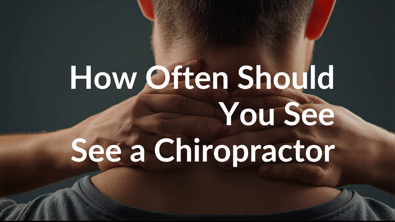 How Often Should You See a Chiropractor?