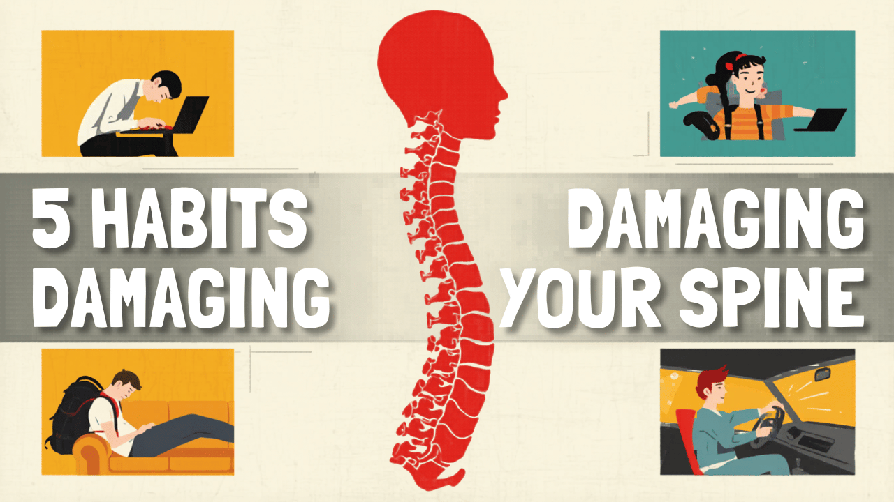 5 Habits That Are Damaging Your Spine Without You Realizing